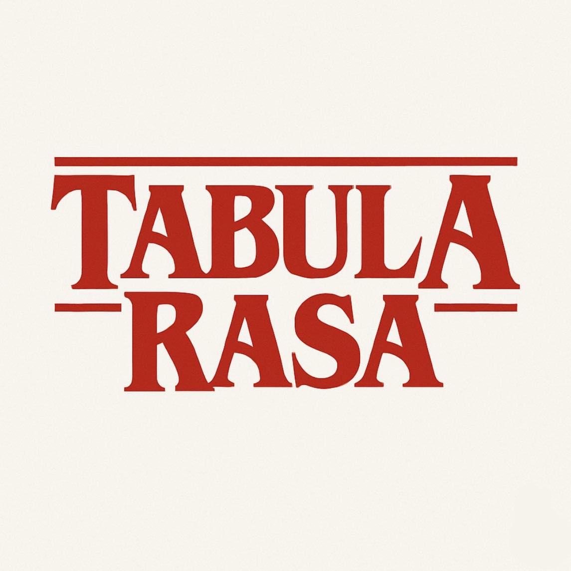 Tabula Rasa Tabula Rasa