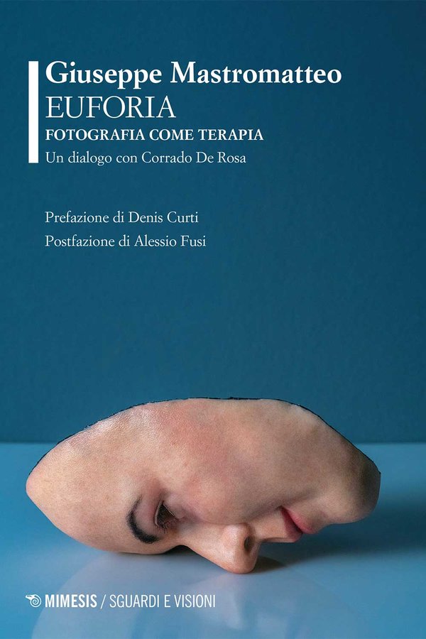 Euforia. Fotografia come terapia. Un dialogo con Corrado De Rosa