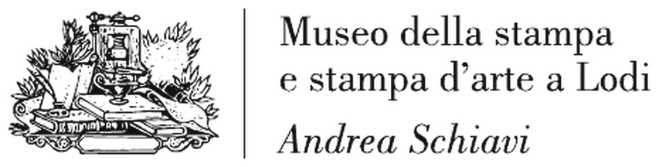 Museo della Stampa e Stampa d'Arte Andrea Schiavi Museo della Stampa e Stampa d'Arte Andrea Schiavi